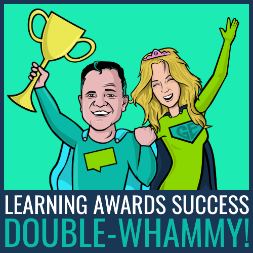 Learning Awards Success DOUBLE-WHAMMY!