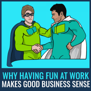 fun at work business sense