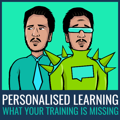 personalised learning - what your training is missing