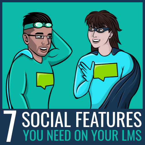 7 social features you need on your LMS