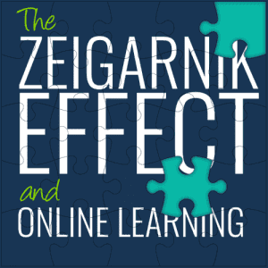 zeigarnik effect online learning