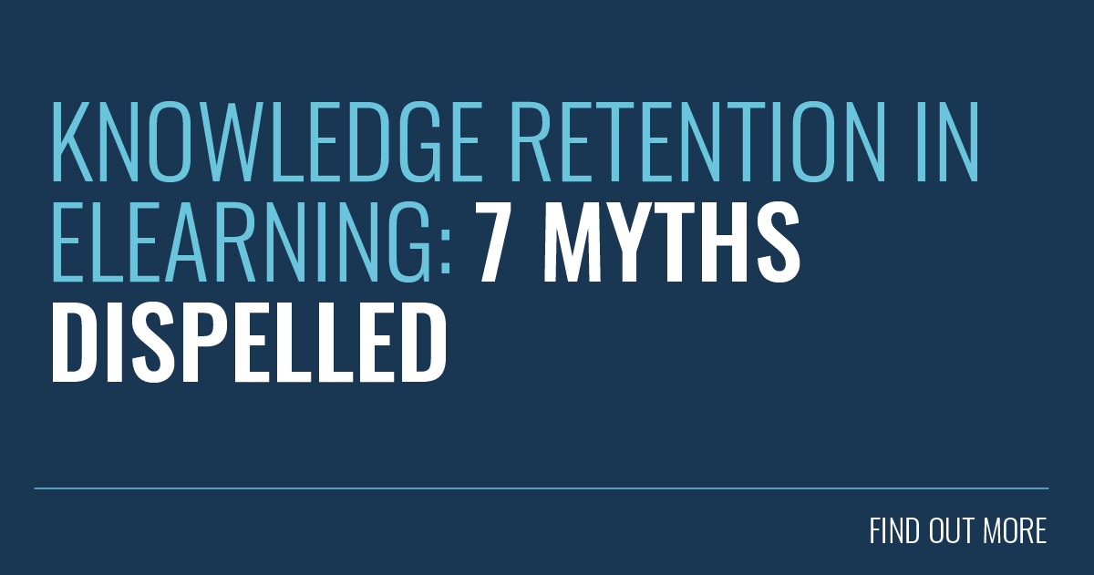 Knowledge Retention In eLearning 7 Myths Dispelled Growth Engineering