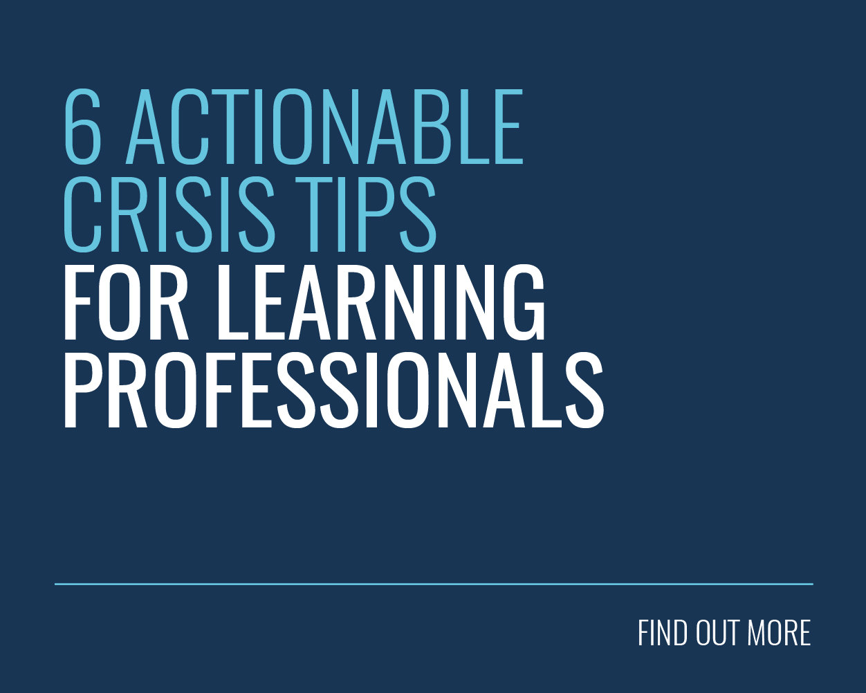 6 Actionable Crisis Tips for Learning Professionals