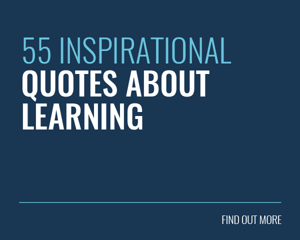 55 Powerful Quotes About Learning To Inspire You