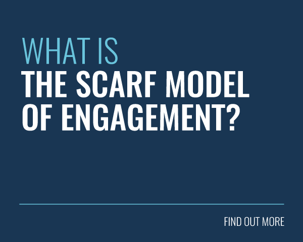 The SCARF Model of Engagement: Your Ultimate Guide