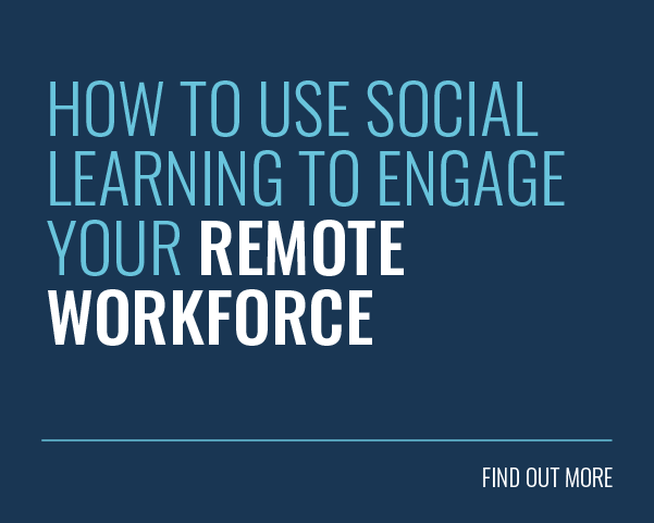 Blog Title: How to Use Social Learning to Engage Your Remote Workforce