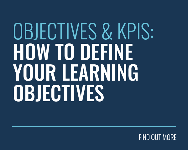 Objectives & KPIs: How to Define Your Learning Objectives